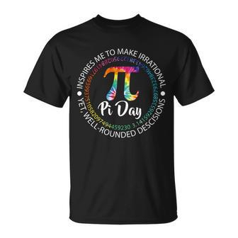 Pi Day Inspired To Make Irrational Choices Tshirt Unisex T-Shirt - Monsterry