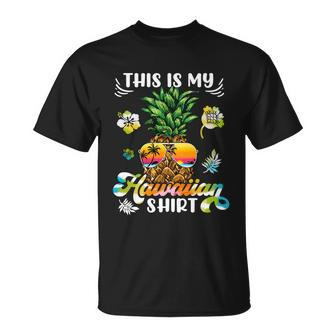 Pineapple This Is My Hawaiian Beach Aloha Hawaii Summertime Cool Gift Unisex T-Shirt - Monsterry CA