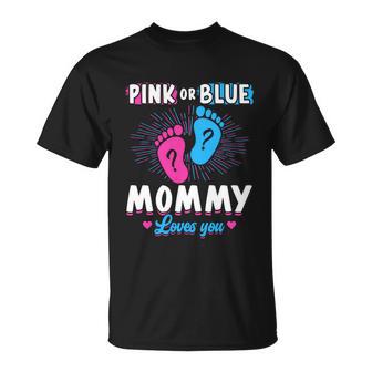 Pink Or Blue Mommy Loves You Gender Reveal Baby Gift Unisex T-Shirt - Monsterry