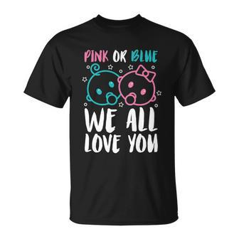 Pink Or Blue We All Love You Party Pregnancy Gender Reveal Cool Gift Unisex T-Shirt - Monsterry UK