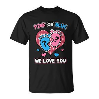 Pink Or Blue We Love You Baby Shower Gender Reveal Meaningful Gift Unisex T-Shirt - Monsterry