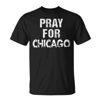 Pray For Chicago Chicago Shooting Support Chicago Unisex T-Shirt - Seseable