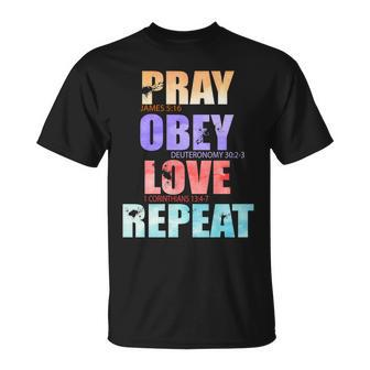 Pray Obey Love Repeat Christian Bible Quote Unisex T-Shirt - Monsterry UK