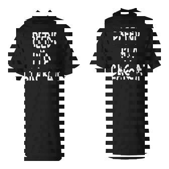 Pretend Im A Black Cat Halloween 2021 Lazy Funny Unisex T-Shirt - Seseable
