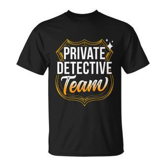 Private Detective Team Spy Investigator Investigation Cute Gift Unisex T-Shirt - Monsterry DE