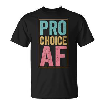 Pro Choice Af Reproductive Rights Unisex T-Shirt - Seseable