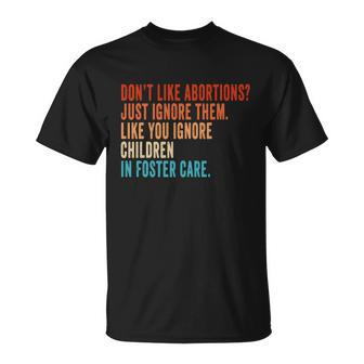 Pro Choice Feminist Dont Like Abortion Just Ignore It Unisex T-Shirt - Monsterry AU