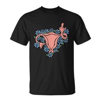 Pro Choice Uterus Art Middle Finger Uterus Floral Tshirt Unisex T-Shirt - Monsterry