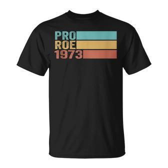 Pro Roe 1973 Vintage Women Style Feminist Unisex T-Shirt - Seseable