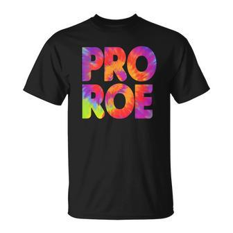 Pro Roe Pro Choice My Choice Women Rights Tie Dye Unisex T-Shirt - Seseable