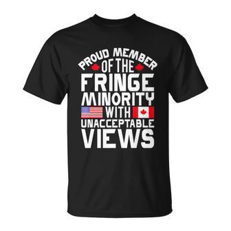 Proud Fringe Minority Member With Unacceptable Views Unisex T-Shirt - Monsterry DE