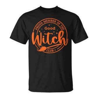 Proud Member Of The Good Witch Club Witch Vibes Halloween Unisex T-Shirt - Seseable