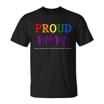 Proud Mom Rainbow Gay Pride Flag Lgbtq Mothers Day Gift Lgbt Gift Unisex T-Shirt - Monsterry CA