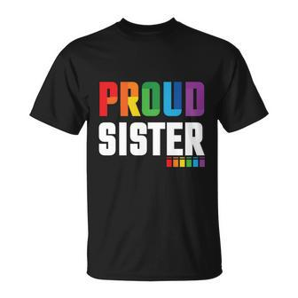 Proud Sister Gay Pride Month Lbgt Unisex T-Shirt - Monsterry