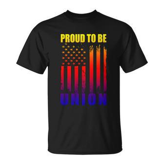 Proud To Be Union American Flag Patriotic Union Workers Love T-shirt