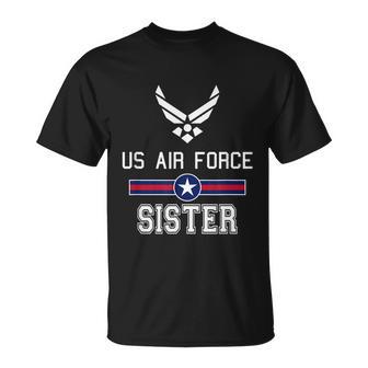 Proud Us Air Force Sister Military Pride Unisex T-Shirt - Monsterry