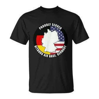 Proudly Served Bitburg Air Base Germany Military Veteran Unisex T-Shirt - Monsterry AU