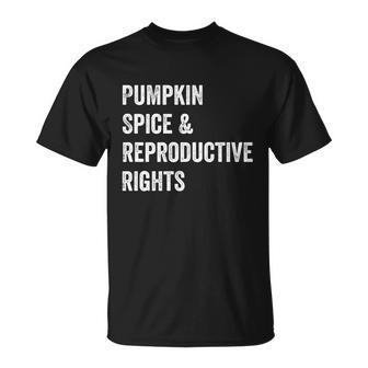 Pumpkin Spice And Reproductive Rights Cute Gift V2 Unisex T-Shirt - Monsterry AU