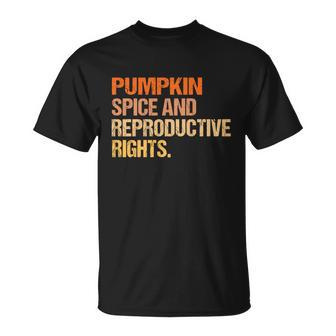 Pumpkin Spice And Reproductive Rights Gift V3 Unisex T-Shirt - Monsterry DE