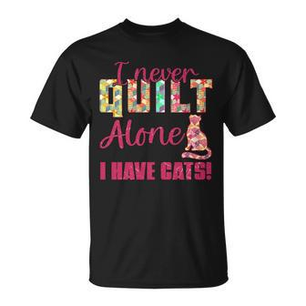 I Never Quilt Alone I Have Cats Quilting Lovers T-shirt - Thegiftio UK