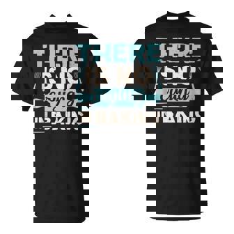 There Is No Crying In Baking Pastry Chef Baker Baking Bake T-shirt - Thegiftio