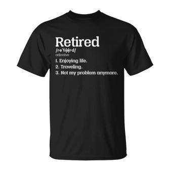 Retired Definition Funny Tshirt Unisex T-Shirt - Monsterry