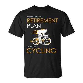 Retirement Plan On Cycling V2 Unisex T-Shirt - Monsterry