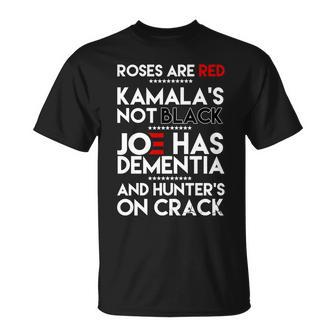 Roses Are Red Kamalas Not Black Joe Has Dementia And Hunters On Crack Tshirt Unisex T-Shirt - Monsterry DE