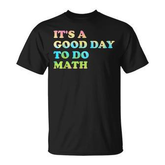 Back To School Its A Good Day To Do Math Teachers Day T-shirt - Thegiftio UK