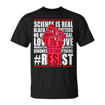 Science Is Real Resist Quote Tshirt Unisex T-Shirt - Monsterry