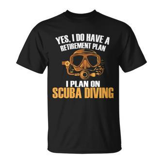 Scuba Diving Retirement Plan Unisex T-Shirt - Monsterry