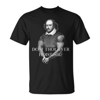Shakespeare Dost Thou Ever Hoist Sir Unisex T-Shirt - Monsterry UK