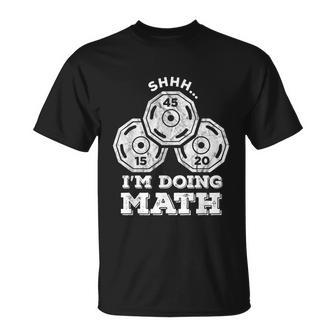 Shhh Im Doing Math Weight Lifting Workout Training T-Shirt