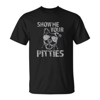 Show Me Your Pitties Funny Pitbull Saying V2 Men Women T-shirt Graphic Print Casual Unisex Tee - Thegiftio UK