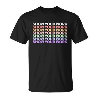 Show Your Work Cute Math Teacher T-Shirt - Thegiftio UK