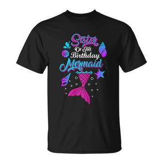 Sister Of The Birthday Mermaid Birthday Party Mermaid Sister T-shirt - Thegiftio UK