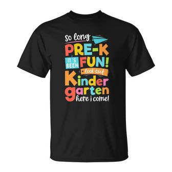 So Long Pre K Kindergarten Here I Come Funny Graduation Gift Unisex T-Shirt | Mazezy DE