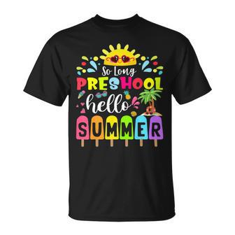 So Long Preschool Hello Summer Teacher Student V2 Unisex T-Shirt - Seseable