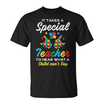 Special Teacher To Hear Child Cant Say Autism Awareness Sped Unisex T-Shirt - Seseable