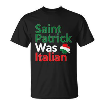 St Patrick Was Italian Saint Patricks Day T-shirt - Thegiftio UK