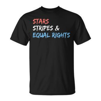 Stars Stripes And Equal Rights 4Th Of July Womens Rights Unisex T-Shirt - Seseable
