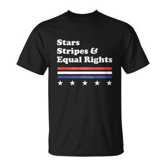 Stars Stripes And Equal Rights Funny 4Th Of July V2 Unisex T-Shirt - Monsterry
