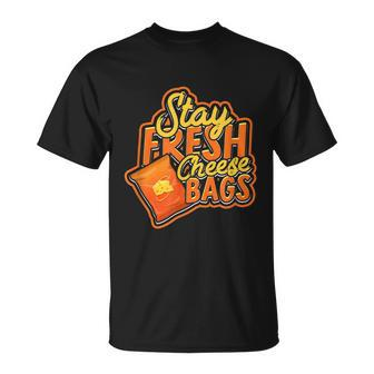 Stay Fresh Cheese Bags Dairy Cream Cheese And Parmesan Unisex T-Shirt - Monsterry DE