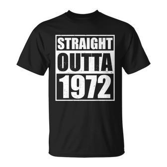 Straight Outta 1972 50Th Birthday Unisex T-Shirt - Monsterry CA