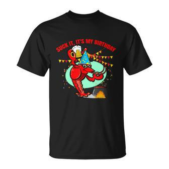 Suck It Its My Birthday Crawfish Boil Birthday T-Shirt - Thegiftio