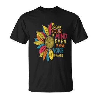 Sunflower Colorful Speak Your Mind Even If Your Voice Shakes V2 Unisex T-Shirt - Monsterry CA