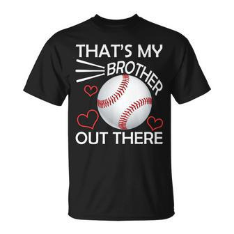 Supportive Baseball Sister Thats My Brother Out There Tshirt Unisex T-Shirt - Monsterry