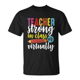 Teacher Strong In Class Or Virtually Back To Online School T-shirt - Thegiftio UK