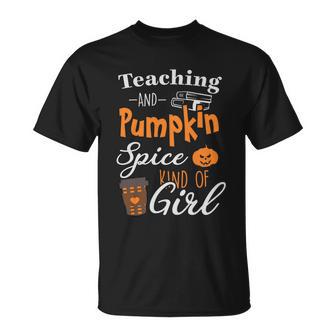 Teaching And Pumpkin Spice Kind Of Girl Halloween Quote Unisex T-Shirt - Monsterry UK