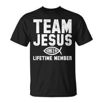 Team Jesus Lifetime Member John 316 Tshirt Unisex T-Shirt - Monsterry